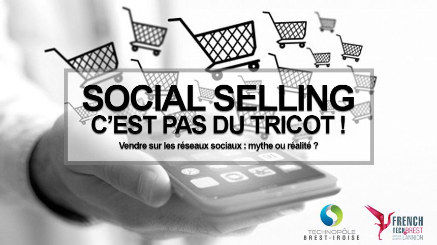 Meetup Social Selling : vendre sur les réseaux sociaux : mythe ou réalité ? @ La Cantine numérique Brest | Brest | Bretagne | France